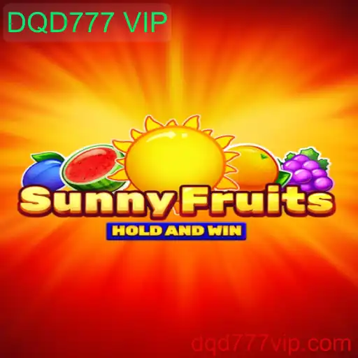 Explorando SunnyFruits: Uma Nova Experiência de Jogo com DQD777 VIP