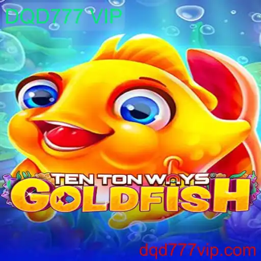 Descubra a Aventura Incrível de TenTonWaysGoldfish: DQD777 VIP Surge no Cenário dos Jogos